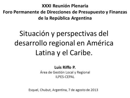 Luis Riffo P. Área de Gestión Local y Regional ILPES-CEPAL