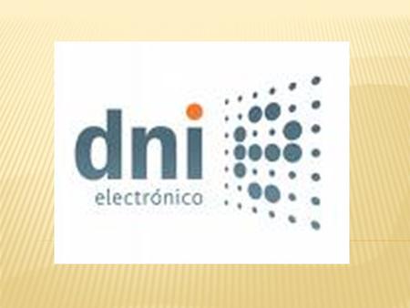 Índice 1. Que es el DNI electrónico 2. Componentes del DNI electrónico 3. Como cambiar el PIN 4. Como utilizar el DNI electrónico 5. Chip 6. Seguridad.