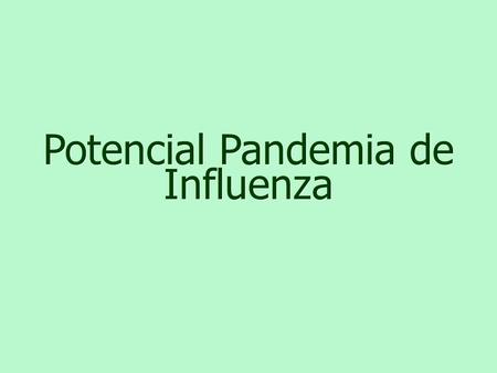 Potencial Pandemia de Influenza