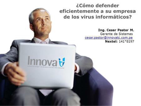 ¿Cómo defender eficientemente a su empresa de los virus informáticos?