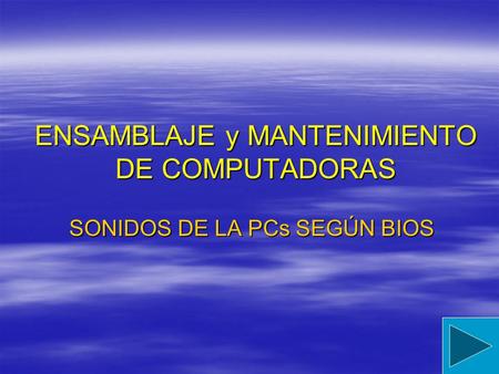 ENSAMBLAJE y MANTENIMIENTO DE COMPUTADORAS