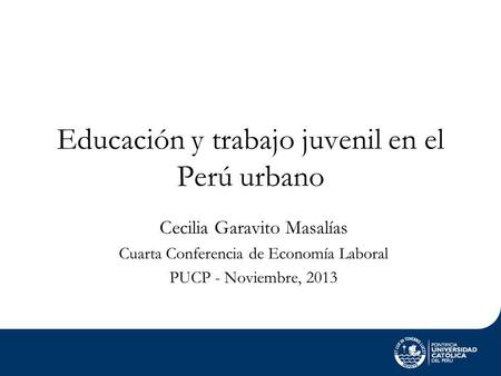 Educación y trabajo juvenil en el Perú urbano