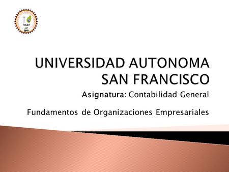 UNIVERSIDAD AUTONOMA SAN FRANCISCO