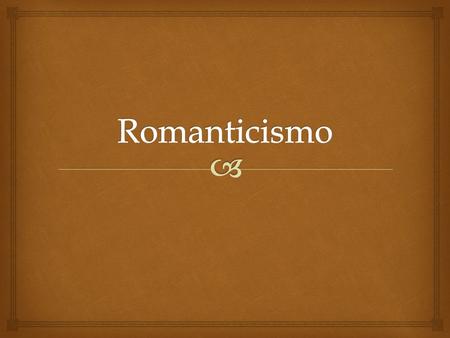 Romanticismo.