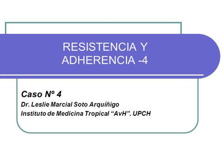 RESISTENCIA Y ADHERENCIA -4