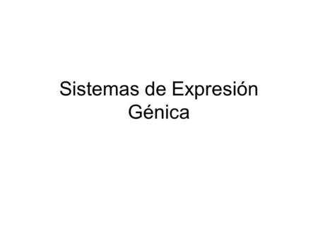 Sistemas de Expresión Génica