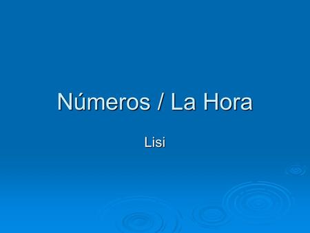 Números / La Hora Lisi. ¿Recuerdan los números? 0-15 ceroseisdoce unosietetrece dosochocatorce tresnuevequince cuatrodiez cincoonce.