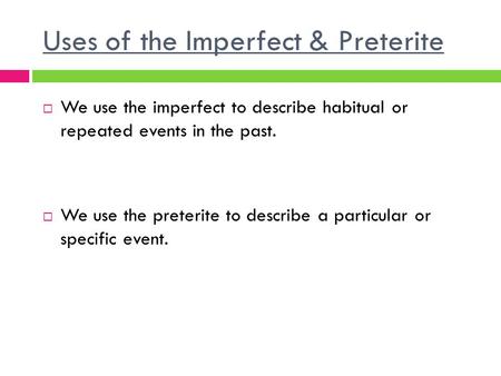 Uses of the Imperfect & Preterite