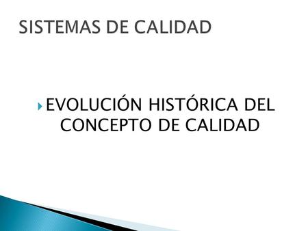 EVOLUCIÓN HISTÓRICA DEL CONCEPTO DE CALIDAD