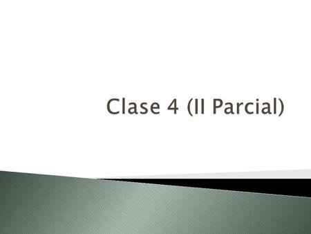 Clase 4 (II Parcial).