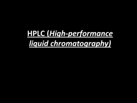 HPLC (High-performance liquid chromatography)