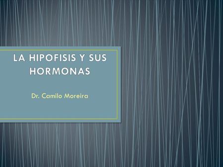 LA HIPOFISIS Y SUS HORMONAS