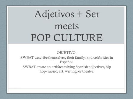 Adjetivos + Ser meets POP CULTURE