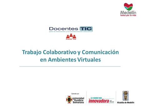 Trabajo Colaborativo y Comunicación en Ambientes Virtuales