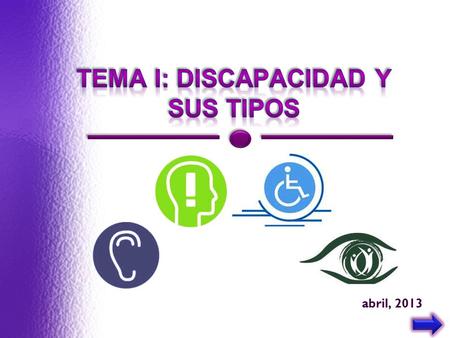 Tema i: DISCAPACIDAD Y SUS TIPOS