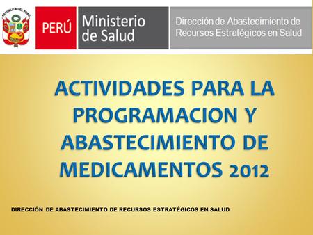 ACTIVIDADES PARA LA PROGRAMACION Y ABASTECIMIENTO DE MEDICAMENTOS 2012