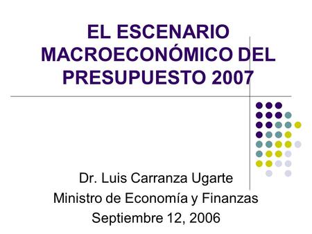 EL ESCENARIO MACROECONÓMICO DEL PRESUPUESTO 2007