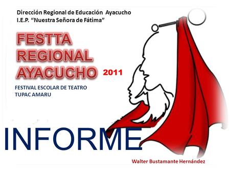 INFORME FESTTA REGIONAL AYACUCHO 2011