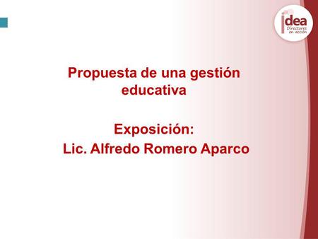 Propuesta de una gestión educativa Exposición: Lic