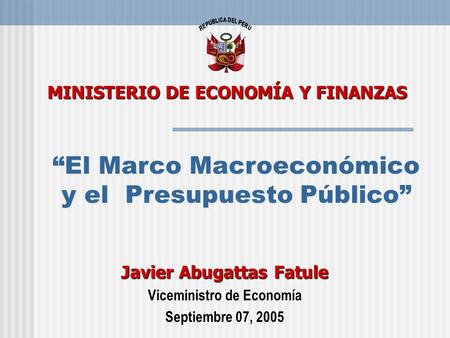 “El Marco Macroeconómico y el Presupuesto Público”