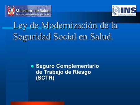 Ley de Modernización de la Seguridad Social en Salud.