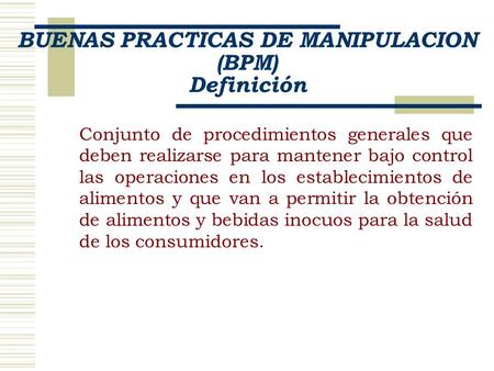 BUENAS PRACTICAS DE MANIPULACION (BPM) Definición