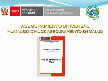 ASEGURAMIENTO UNIVERSAL Plan Esencial de Aseguramiento en Salud