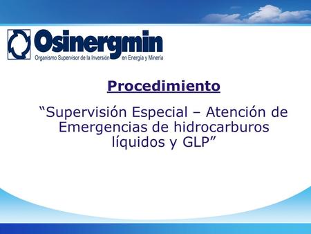 Procedimiento “Supervisión Especial – Atención de Emergencias de hidrocarburos líquidos y GLP”