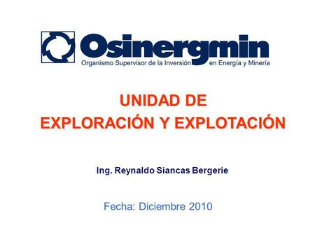 EXPLORACIÓN Y EXPLOTACIÓN Ing. Reynaldo Siancas Bergerie