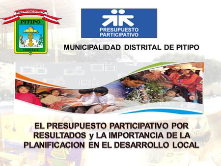 MUNICIPALIDAD DISTRITAL DE PITIPO