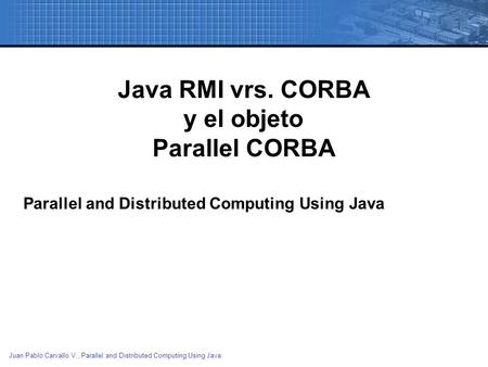 Java RMI vrs. CORBA y el objeto Parallel CORBA