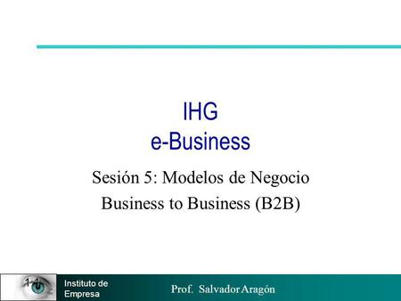 Sesión 5: Modelos de Negocio Business to Business (B2B)