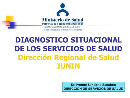 Dr. Ivonne Sanabria Sanabria DIRECCION DE SERVICIOS DE SALUD