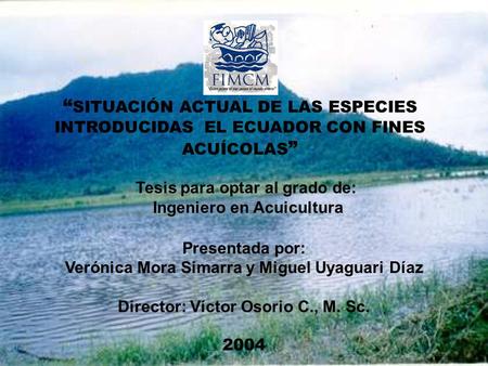 Tesis para optar al grado de: Ingeniero en Acuicultura Presentada por:
