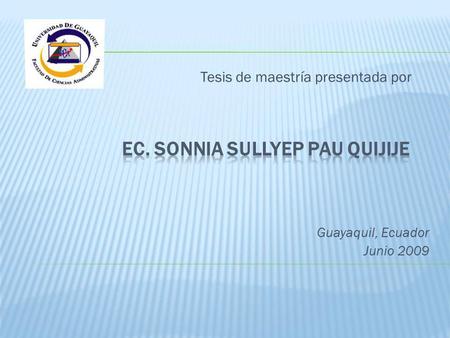 Ec. Sonnia Sullyep Pau Quijije