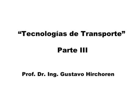 “Tecnologías de Transporte” Parte III