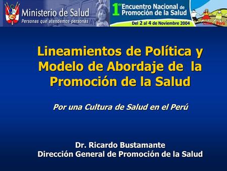 Por una Cultura de Salud en el Perú Dr. Ricardo Bustamante