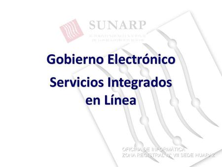 Gobierno Electrónico Servicios Integrados en Línea
