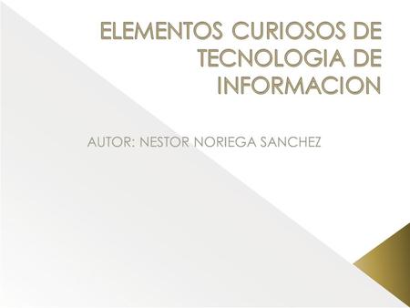 TECNOLOGIA DE INFORMACION Incluyen software,hardware,redes,base de datos software hardware redes Base de datos.