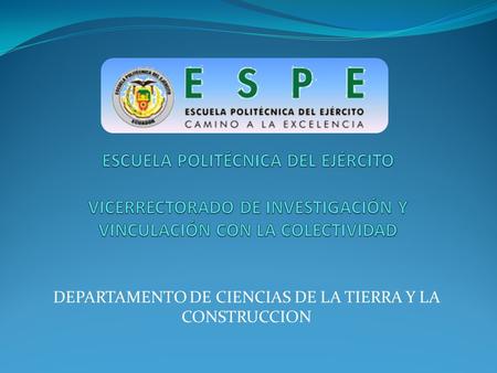 DEPARTAMENTO DE CIENCIAS DE LA TIERRA Y LA CONSTRUCCION.