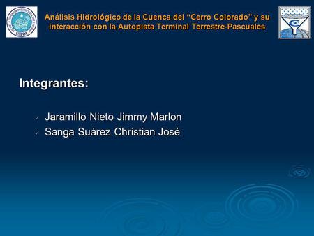 Integrantes: Jaramillo Nieto Jimmy Marlon Sanga Suárez Christian José