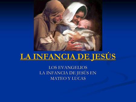 LOS EVANGELIOS LA INFANCIA DE JESÚS EN MATEO Y LUCAS