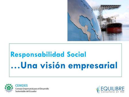 Responsabilidad Social …Una visión empresarial