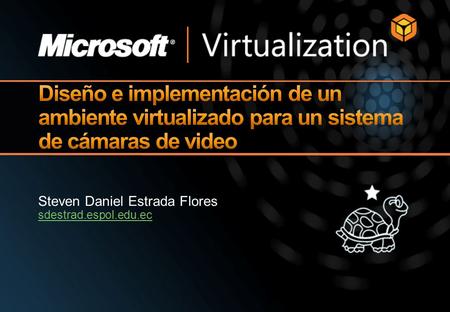 Diseño e implementación de un ambiente virtualizado para un sistema de cámaras de video Steven Daniel Estrada Flores sdestrad.espol.edu.ec.