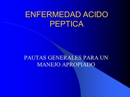 ENFERMEDAD ACIDO PEPTICA