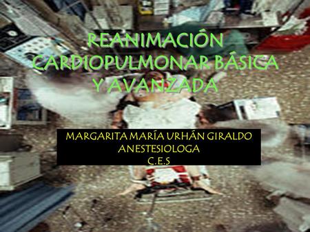 MARGARITA MARÍA URHÁN GIRALDO ANESTESIOLOGA C.E.S