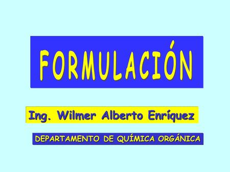 FORMULACIÓN Ing. Wilmer Alberto Enríquez
