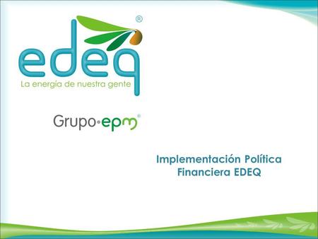 Implementación Política Financiera EDEQ