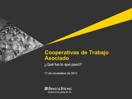Cooperativas de Trabajo Asociado ¿Qué fue lo que pasó? 17 de noviembre de 2011.