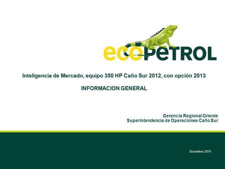 Gerencia Regional Oriente Superintendencia de Operaciones Caño Sur
